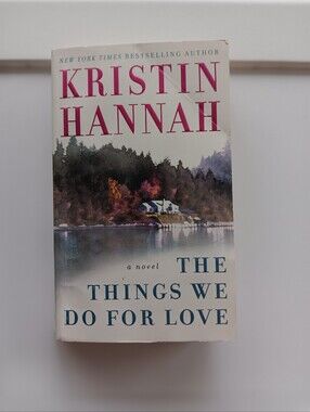 Kristin Hannah The Things We Do For Love Fiction Novel Paperback Book 2004
